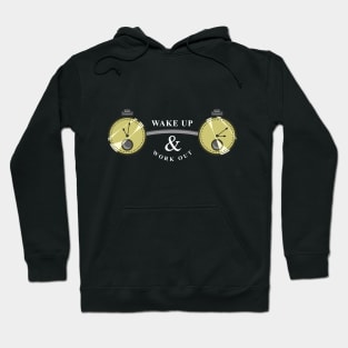 Wake up and work out Hoodie